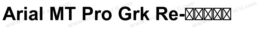 Arial MT Pro Grk Re字体转换